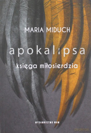 Apokalipsa Księga miłosierdzia - Maria Elżbieta Miduch [KSIĄŻKA]