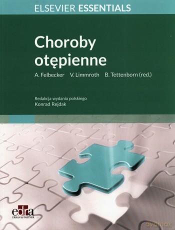 Choroby otępienne Elsevier Essentials - A. Felbecker, V. Limmroth [KSIĄŻKA]