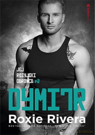 Dymitr Jej rosyjski obrońca #2 - Rivera Roxie [KSIĄŻKA]