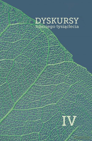 Dyskursy trzeciego tysiąclecia IV [KSIĄŻKA]