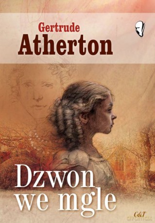 Dzwon we mgle - Gertrude Atherton [KSIĄŻKA]