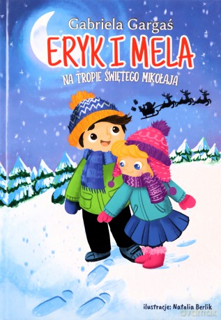 Eryk i Mela na tropie Świętego Mikołaja - Gabriela Gargaś [KSIĄŻKA]