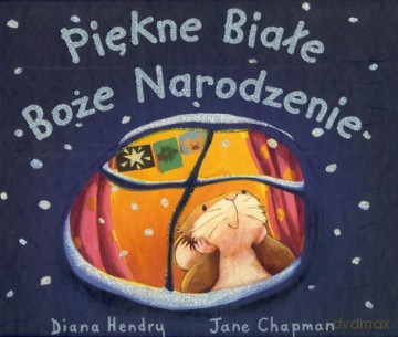 Piękne Białe Boże Narodzenie (twarda) - Diana Hendry, Jane Chapman [KSIĄŻKA]