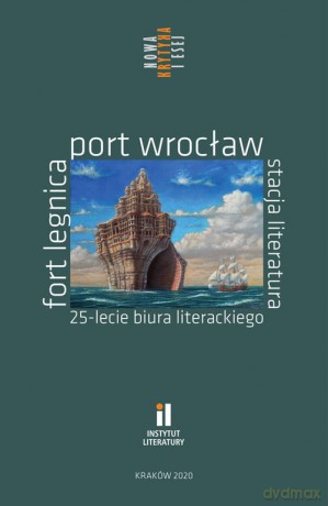 Fort Legnica Port Wrocław Stacja Literatura 25-lecie Biura Literackiego [KSIĄŻKA]
