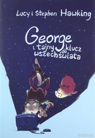 George i tajny klucz do wszechświata - Lucy Hawking, Stephen Hawking [KSIĄŻKA]
