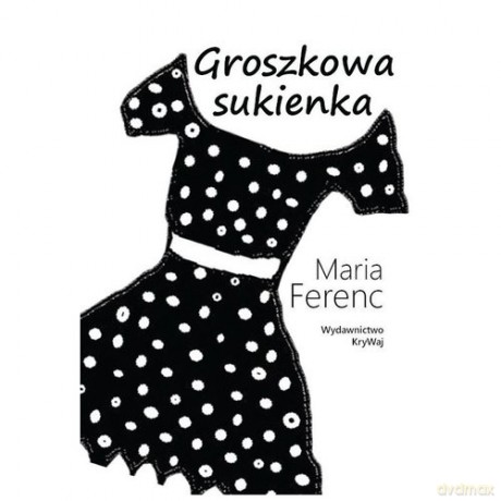 Groszkowa sukienka - Maria Ferenc [KSIĄŻKA]
