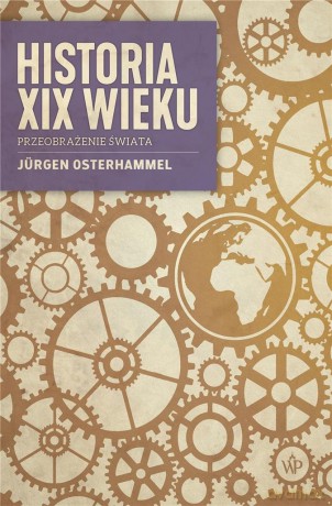 Historia XIX wieku - Jürgen Osterhammel [KSIĄŻKA]