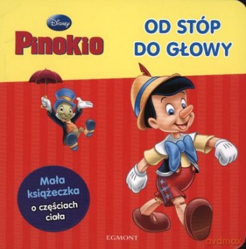 Pinokio Od Stóp Do Głowy (twarda) [KSIĄŻKA]