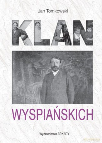 Klan Wyspiańskich - Jan Tomkowski [KSIĄŻKA]
