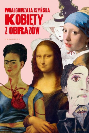 Kobiety z obrazów - Małgorzata Czyńska [KSIĄŻKA]