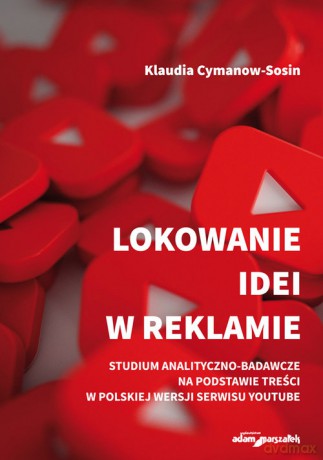 Lokowanie idei w reklamie - Klaudia Cymanow-Sosin [KSIĄŻKA]