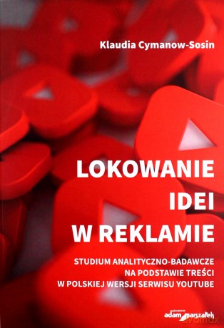 Lokowanie idei w reklamie - Klaudia Cymanow-Sosin [KSIĄŻKA]