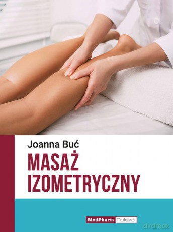 Masaż izometryczny - Joanna Buć [KSIĄŻKA]
