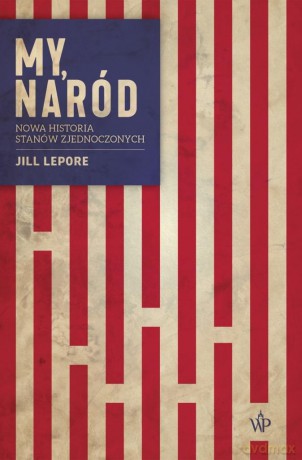 My, naród - Jill Lepore [KSIĄŻKA]