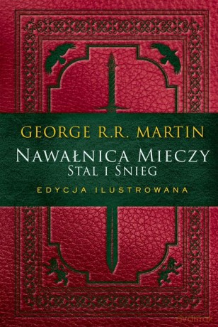 Nawałnica mieczy: Stal i śnieg Edycja ilustrowana - George R.R. Martin [KSIĄŻKA]