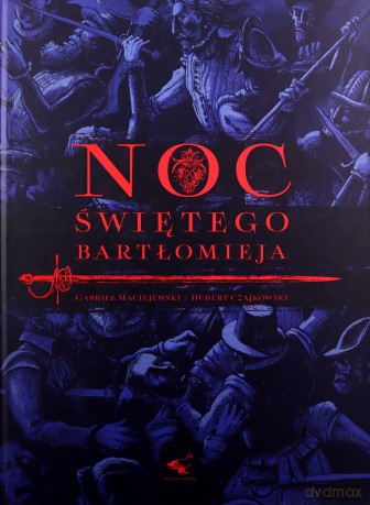 Noc świętego Bartłomieja - Gabriel Maciejewski [KOMIKS]