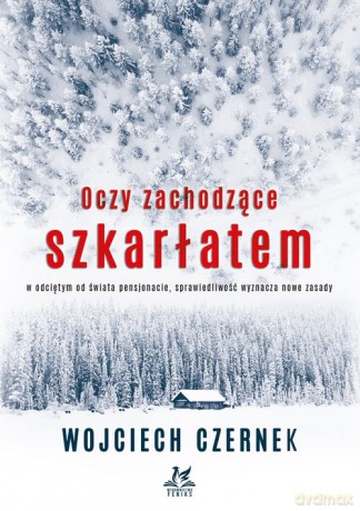 Oczy zachodzące szkarłatem - Wojciech Czernek [KSIĄŻKA]