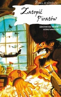 Piraci Do Abordażu Zatopić Piratów (twarda) - Sebastiano Ruiz Mignone [KSIĄŻKA]