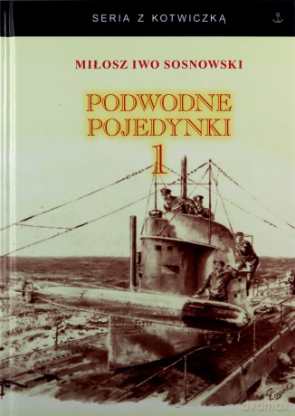 Podwodne pojedynki 1 - Miłosz Iwo Sosnowski [KSIĄŻKA]