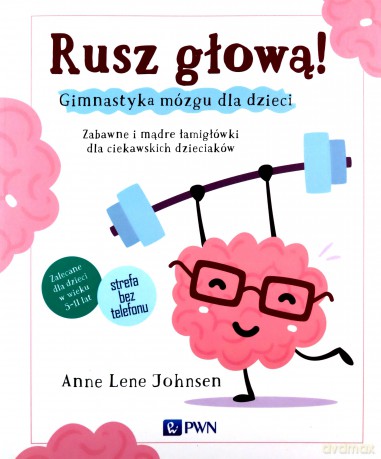 Rusz głową! Gimnastyka mózgu dla dzieci - Anne Lene Johnsen [KSIĄŻKA]