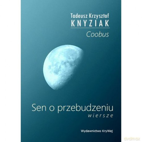 Sen o przebudzeniu - Tadeusz Krzysztof Knyziak [KSIĄŻKA]