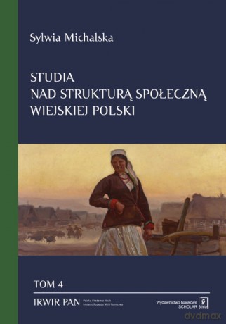 Studia nad strukturą społeczną wiejskiej Polski (Tom. 4) - Sylwia Michalska [KSIĄŻKA]