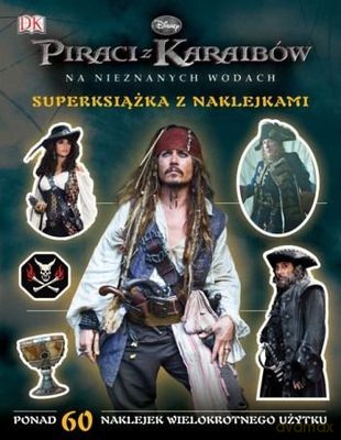 Piraci z Karaibów Na Nieznanych Wodach Super Książka z Naklejkami - Hannah Dolan [KSIĄŻKA]