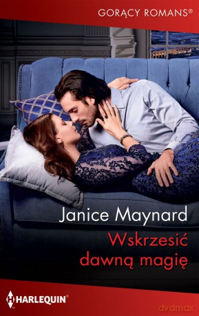 Wskrzesić dawną magię - Janice Maynard [KSIĄŻKA]