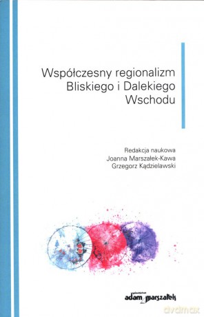 Współczesny regionalizm Bliskiego i Dalekiego [KSIĄŻKA]