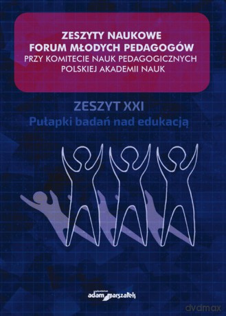 Zeszyty Naukowe Forum Młodych Pedagogów przy Komitecie Nauk Pedagogicznych Polskiej Akademii Nauk Zeszyt XXI [KSIĄŻKA]