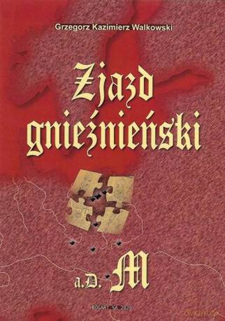 Zjazd gnieźnieński a.D.M - Grzegorz Kazimierz Walkowski [KSIĄŻKA]