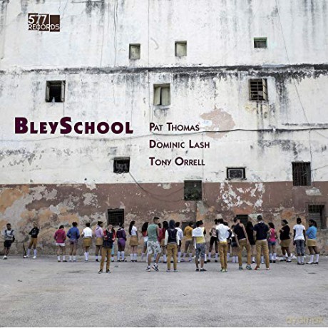 Pat Thomas, Dominic Lash, Tony Orrell: BleySchool [Winyl]