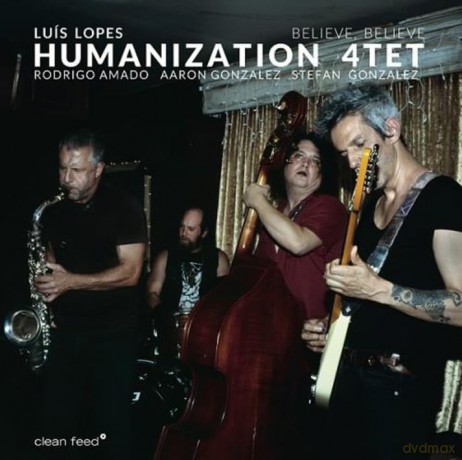 Luís Lopes Humanization 4tet: Believe, Believe [CD]