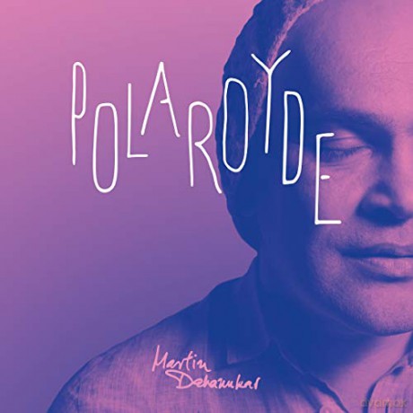 Martin Dahanukar: Polaroyde [CD]