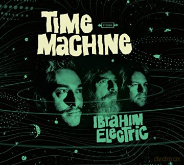 Ibrahim Electric: Time Machine [CD]