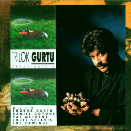 Trilok Gurtu with Joe Zawinul, Pat Metheny, Louis Sclavis: Crazy Saints [CD]