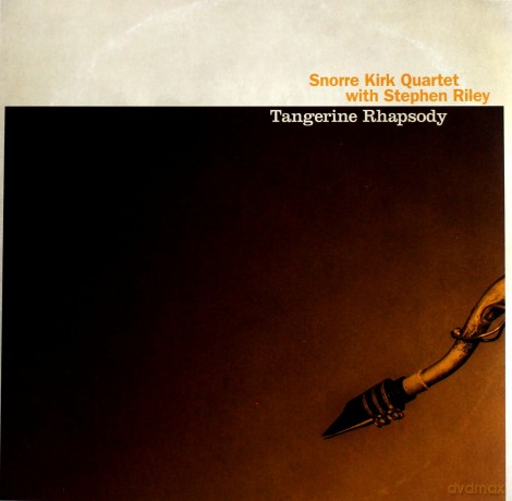 Snorre Kirk Quartet with Stephen Riley: Tangerine Rhapsody [Winyl]