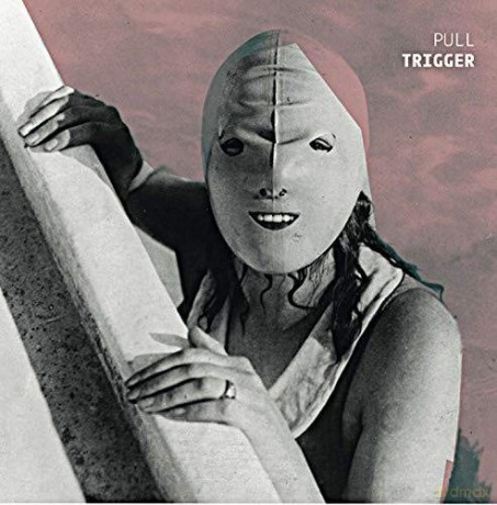 Trigger: Pull [CD]