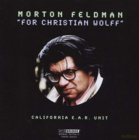 California E.A.R. Unit: Morton Feldman: For Christian Wolff (1986) [3CD]