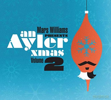 Mars Williams: Mars Williams Presents: An Ayler Xmas Volume 2 [CD]