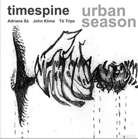Timespine - Adriana Sá, John Klima, Tó Trips: Urban Season [CD]