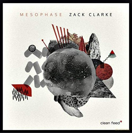 Zack Clarke: Mesophase [CD]