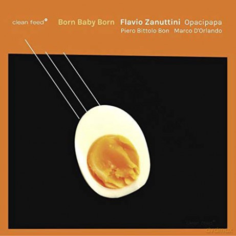 Flavio Zanuttini Opacipapa: Born Baby Born [CD]