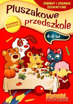 Pluszaki Rozrabiaki Pluszakowe Przedszkole 4-6 Lat Zabawy i Zadania Edukacyjne (broszurowa) [KSIĄŻKA]