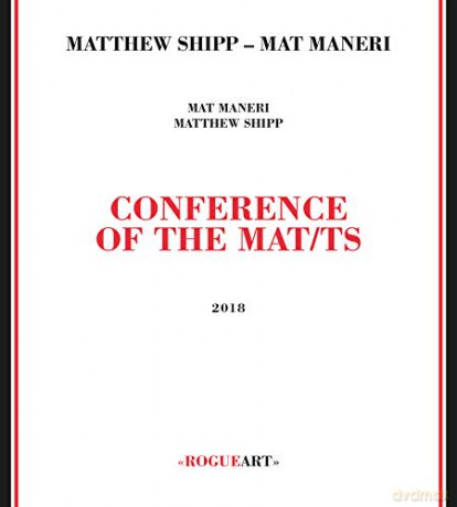Mat Maneri - Matthew Shipp: Conference Of The Mat/Ts [CD]