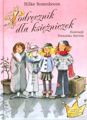 Podręcznik Dla Księżniczek (twarda) - Hilke Rosenboom [KSIĄŻKA]