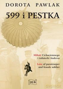 599 i Pestka. Miłość cichociemnego i żołnierki Andersa - Dorota Pawlak [KSIĄŻKA]
