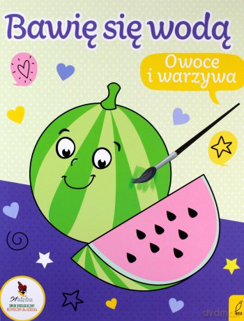 Bawię się wodą. Owoce i warzywa [KSIĄŻKA]