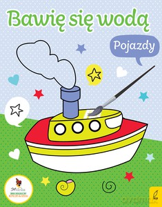 Bawię się wodą. Pojazdy [KSIĄŻKA]