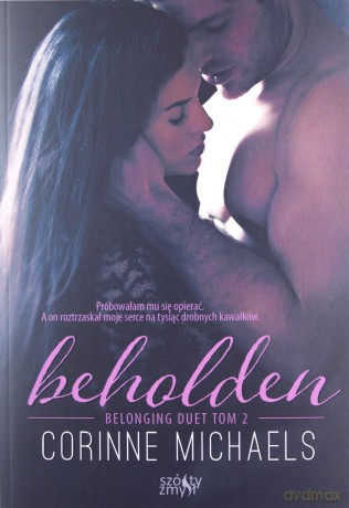 Beloved duet (Tom 2).Beholden - Corrine Michaels [KSIĄŻKA]